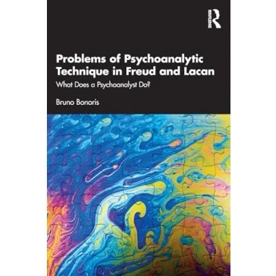 Abbildung von Problems of Psychoanalytic Technique in Freud and Lacan: What Does a Psychoanalyst Do?