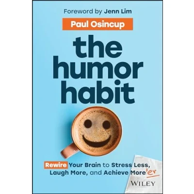 Abbildung von The Humor Habit: Rewire Your Brain to Stress Less, Laugh More, and Achieve More&#039;er