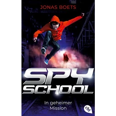 Abbildung von Spy School In geheimer Mission: Auftakt der rasanten Action Reihe (Die Reihe, Band 1)