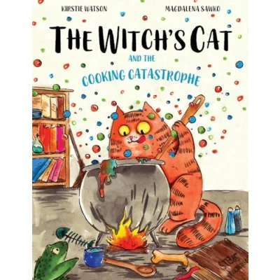 Abbildung von The Witch&#039;s Cat and Cooking Catastrophe: A fantastical tale of magic, mischief mishap!