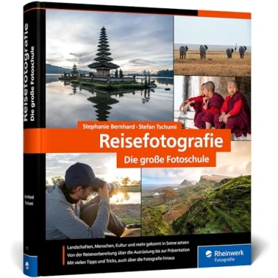 Abbildung von Reisefotografie: die große Fotoschule. Menschen, Landschaften und Kultur in ausdrucksstarken Bildern festhalten. Mit Tipps zur Reisevorbereitung