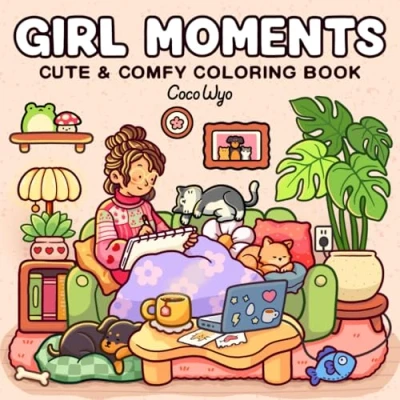 Abbildung von Girl Moments: Coloring Book for Adults and Teens Featuring Cute Cozy Daily Activities Relaxation (Cozy Spaces Coloring)