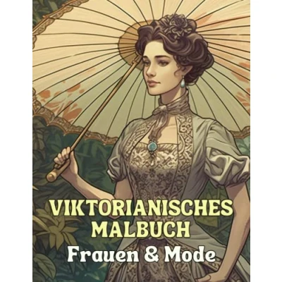 Abbildung von Viktorianisches Malbuch Frauen und Mode: 50 detailreiche Designs zum Ausmalen