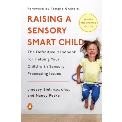Abbildung von Raising a Sensory Smart Child: The Definitive Handbook for Helping Your Child with Processing Issues, Revised and Updated Edition