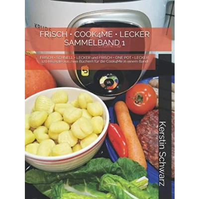 Abbildung von FRISCH COOK4ME LECKER SAMMELBAND 1: SCHNELL und ONE POT LECKER: 120 Rezepte aus zwei Büchern in einem Band