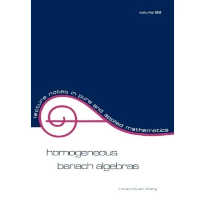 Abbildung von Homogeneous Banach Algebras (Lecture notes in pure and applied mathematics, vol.29)