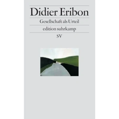 Abbildung von Gesellschaft als Urteil: Klassen, Identitäten, Wege (edition suhrkamp)