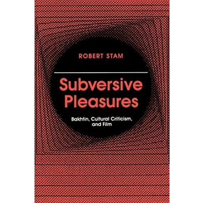 Abbildung von Subversive Pleasures: Bakhtin, Cultural Criticism, and Film (Parallax: Re visions of Culture Society)