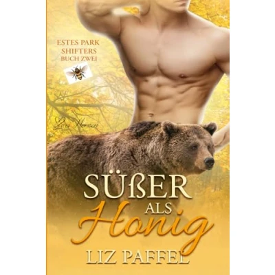 Abbildung von Süßer als Honig: Eine paranormale, romantische Shifter Roman (Die von Estes Park, Band 2)