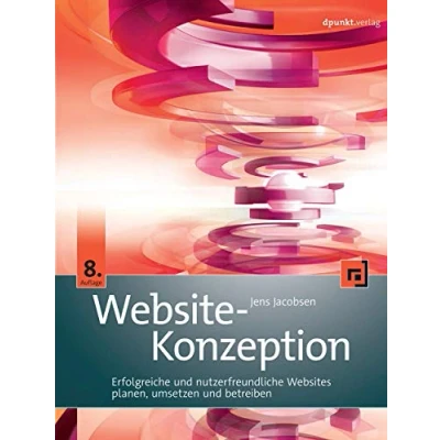 Abbildung von Website Konzeption: Erfolgreiche und nutzerfreundliche Websites planen, umsetzen betreiben