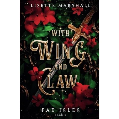 Abbildung von With Wing And Claw: A Sapphic Fae Fantasy Romance (Fae Isles, Band 5)