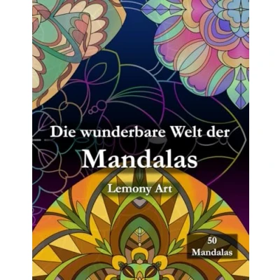 Abbildung von Die wunderbare Welt der Mandalas: 50 einzigartige Mandalas zum Ausmalen, Entspannen und Abschalten