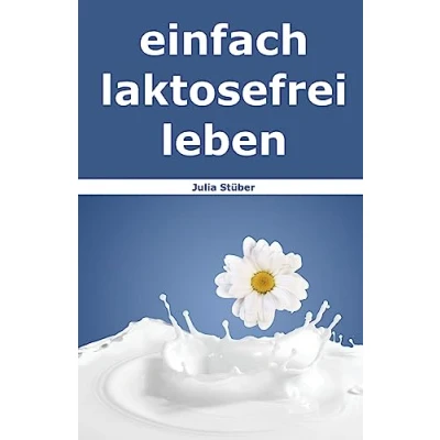 Abbildung von einfach laktosefrei leben: Wie Du mit Laktoseintoleranz umgehen kannst