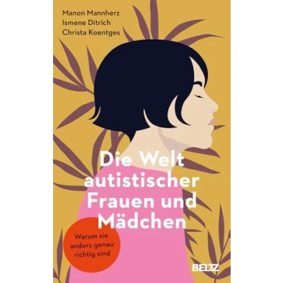 Abbildung von Die Welt autistischer Frauen und Mädchen: Warum sie anders genau richtig sind