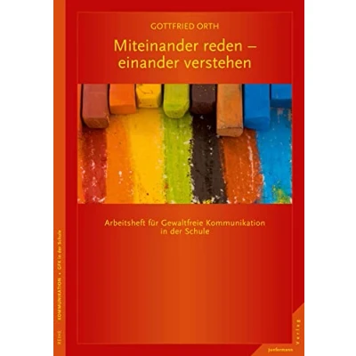 Abbildung von Miteinander reden einander verstehen: Arbeitsheft für Gewaltfreie Kommunikation in der Schule