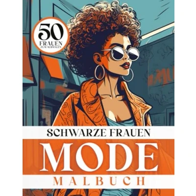 Abbildung von Schwarze Frauen Mode Malbuch: 50 wunderschöne Zeichnungen stilvoller schwarzer Frauenmode zum Ausmalen für Erwachsene und Jugendliche Schicke &amp; ... von Afro zur Entspannung.