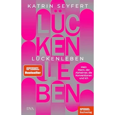 Abbildung von Lückenleben: Mein Mann, der Alzheimer, die Konventionen und ich Ein SPIEGEL Buch
