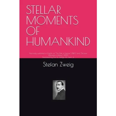 Abbildung von STELLAR Moments of HUMANKIND: Previously published in English as &quot;The Tide Fortune&quot; (1940) and &quot;Decisive History&quot; (1999)