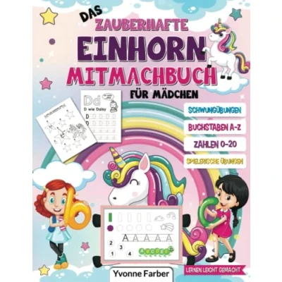 Abbildung von Das zauberhafte Einhorn Mitmachbuch für Mädchen: Vorschulbuch mit Buchstaben, Zahlen, Schwungübungen, Rätseln und vieles mehr Lernheft zur Vorbereitung auf die Grundschule