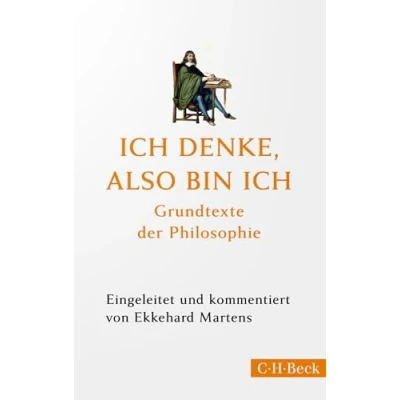 Abbildung von Ich denke, also bin ich: Grundtexte der Philosophie (Beck Paperback)