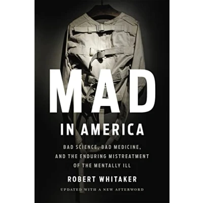 Abbildung von Mad in America: Bad Science, Medicine, and the Enduring Mistreatment of Mentally Ill