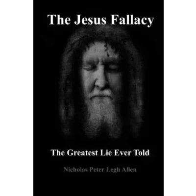 Abbildung von The Jesus Fallacy: Greatest Lie Ever Told