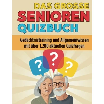 Abbildung von Das große Senioren Quizbuch Allgemeinwissen und Gedächtnistraining: Über 1.200 Quizfragen aus vielen Wissensgebieten als Gehirnjogging Übung für