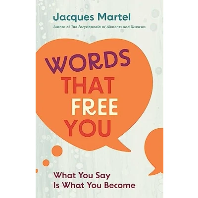 Abbildung von Words That Free You: What You Say Is Become