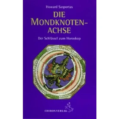 Abbildung von Die Mondknotenachse: der Schlüssel zum Horoskop (Standardwerke Astrologie)
