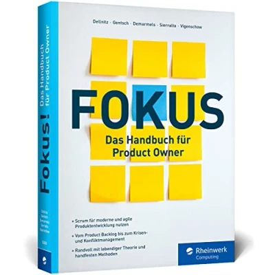 Abbildung von Fokus!: Das Handbuch für Product Owner. So geht erfolgreiche agile Produktentwicklung Mit dem Scrum Guide. Praxistipps
