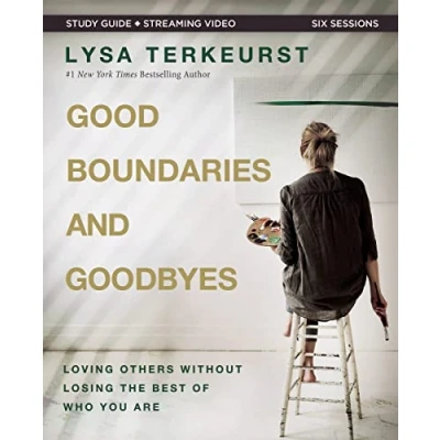 Abbildung von Good Boundaries and Goodbyes Bible Study Guide plus Streaming Video: Loving Others Without Losing the Best of Who You Are