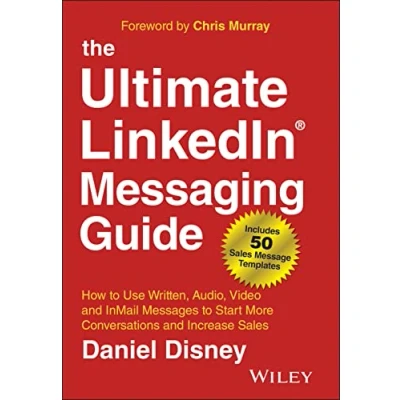 Abbildung von The Ultimate Linkedin Messaging Guide: How to Use Written, Audio, Video and In Mail Messages Start More Conversations Increase Sales