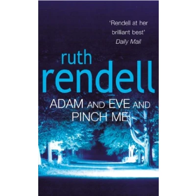 Abbildung von Adam And Eve Pinch Me: a superbly chilling psychological thriller from the award winning queen of crime, Ruth Rendell