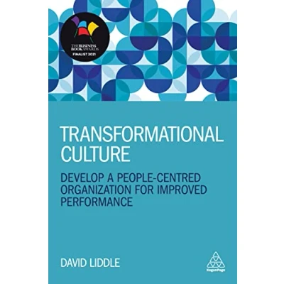 Abbildung von Transformational Culture: Develop a People Centred Organization for Improved Performance
