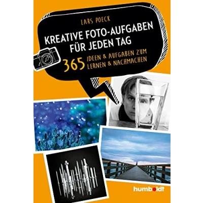 Abbildung von Kreative Foto Aufgaben für jeden Tag: 365 Ideen und zum Lernen Nachmachen (humboldt Freizeit &amp; Hobby)