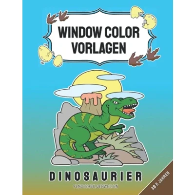 Abbildung von Window Color Vorlagen Dinosaurier: mehr als 20 wiederverwendbare und abwechslungsreiche Dino Fensterbilder mit Hintergrundlandschaft für Kinder ab ... Motive Erwachsene)