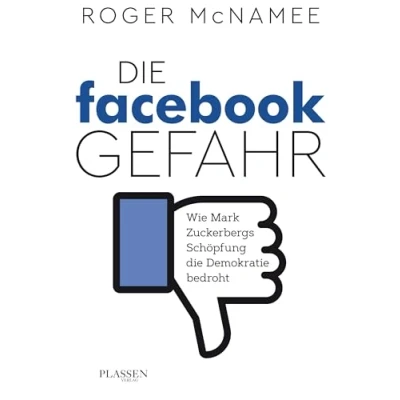 Abbildung von die Facebook Gefahr: Wie Mark Zuckerbergs Schöpfung Demokratie bedroht