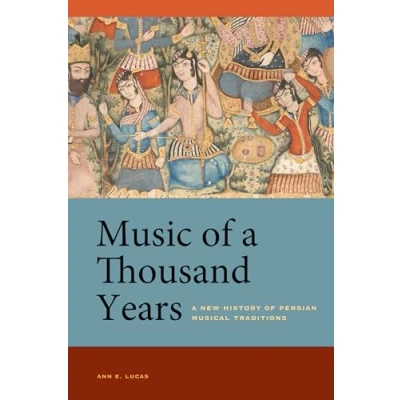 Abbildung von Music of A Thousand Years: New History Persian Musical Traditions