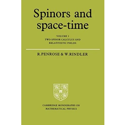 Abbildung von Spinors and Space Time Volume 1: 1, Two Spinor Calculus Relativistic Fields (Cambridge Monographs on Mathematical Physics, Band 1)