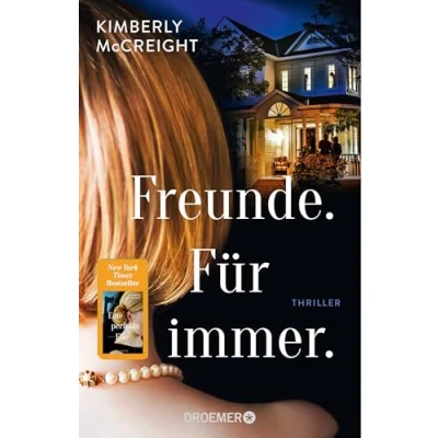 Abbildung von Freunde. Für immer.: Thriller Von der Autorin des New York Times Bestsellers »Eine perfekte Ehe«
