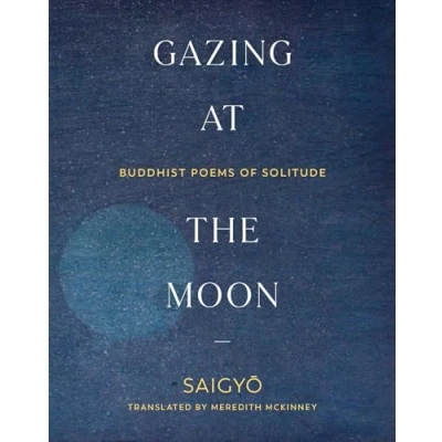 Abbildung von Gazing at the Moon: Buddhist Poems of Solitude