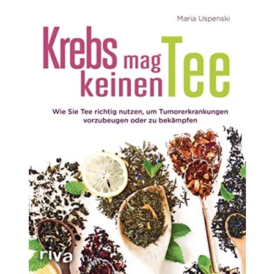 Abbildung von Krebs mag keinen Tee: Wie Sie Tee richtig nutzen, um Tumorerkrankungen vorzubeugen oder zu bekämpfen