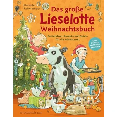 Abbildung von Das große Lieselotte Weihnachtsbuch: Bastelideen, Rezepte und Spiele für die Adventszeit Sinnvolle Beschäftigung mit Kuh Lieselotte: Mitmachbuch ab 4 Jahren