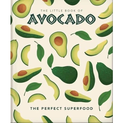 Abbildung von The Little Book of Avocado: ultimate superfood (Little Books Food &amp; Drink, Band 15)