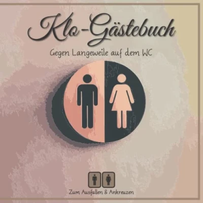 Abbildung von Klo Gästebuch: Gegen Langweile auf dem WC: Zum Ausfüllen &amp; Ankreuzen 120 Seiten Gästebuch Ferienwohnung Scherzbuch Geschenk zur Einweihung