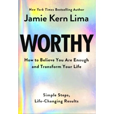 Abbildung von Worthy: How to Believe You Are Enough and Transform Your Life: Simple Steps, Life Changing Results