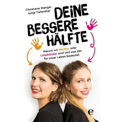 Abbildung von Deine bessere Hälfte: Warum wir Rechts oder Linkshänder sind und was das für unser Leben bedeutet