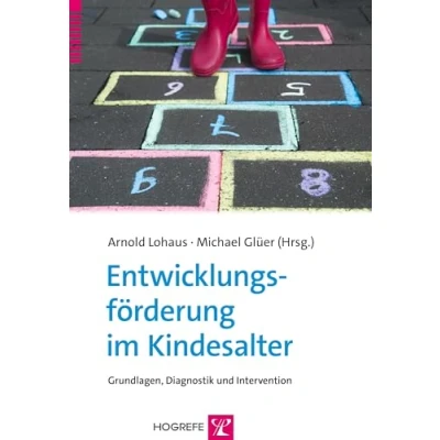 Abbildung von Entwicklungsförderung im Kindesalter: Grundlagen, Diagnostik und Intervention