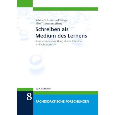 Abbildung von Schreiben als Medium des Lernens: Kompetenzentwicklung durch im Fachunterricht (Fachdidaktische Forschungen)