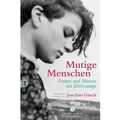 Abbildung von Mutige Menschen: Frauen und Männer mit Zivilcourage (Elisabeth Sandmann im insel taschenbuch)